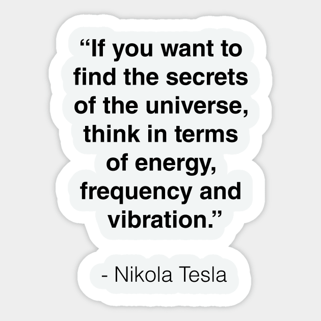 Nikola Tesla quote Sticker by Mon, Symphony of Consciousness.